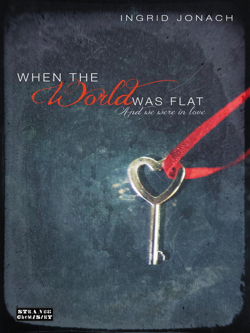Title details for When the World was Flat (and we were in love) by Ingrid Jonach - Available